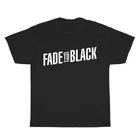 

New Fade To Black Horror Movie Logo Unisex T-Shirt Funny Size S to 5XL L