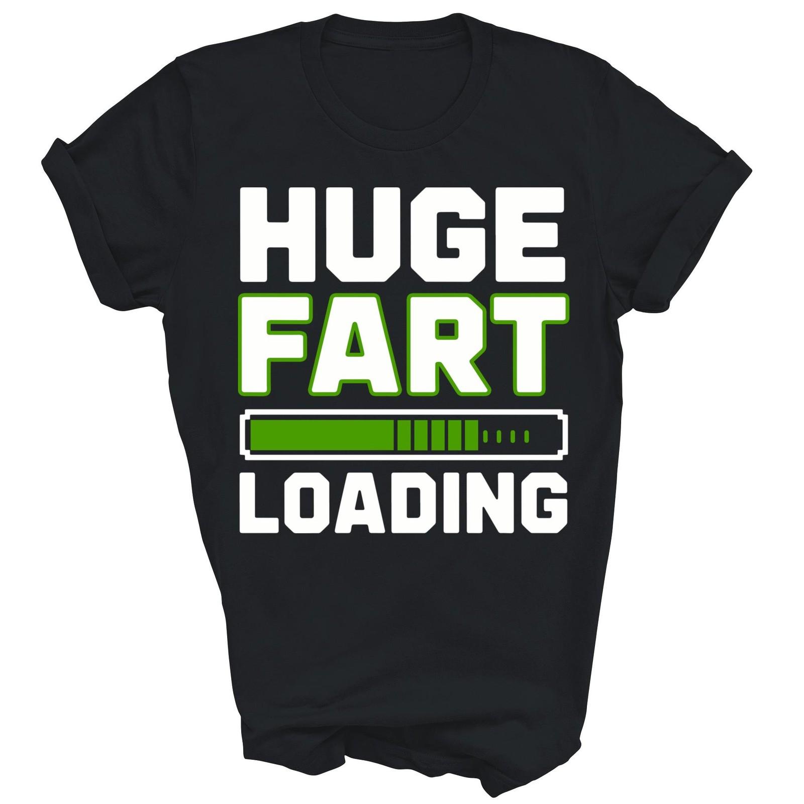 Huge Fart Loading Farted Joke Farting Lover Unisex Shirt Gift XXXXL