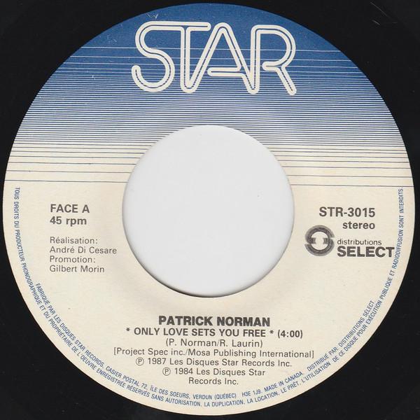 

7inch Record PATRICK NORMAN - Only Love Sets You Free STR3015 LES DISQUES STA 1987 Canada Dance & Electronica Used
