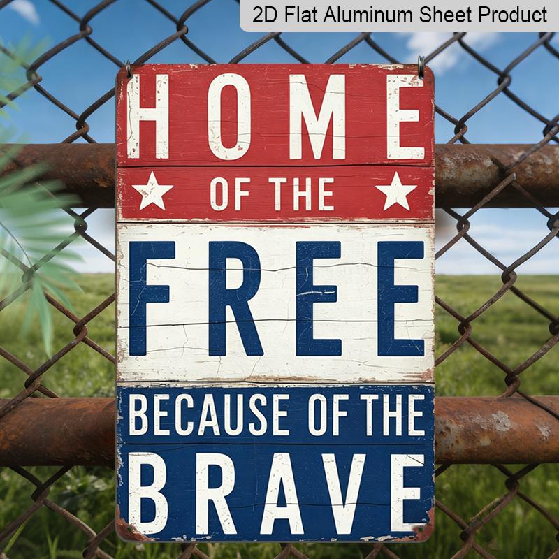 2D Flat American Flag 4th of July Patriotic Aluminum Sign Home of The Free Because of The Brave Wall Art for Home Decor Vintage Style Suitable for 20*30cm