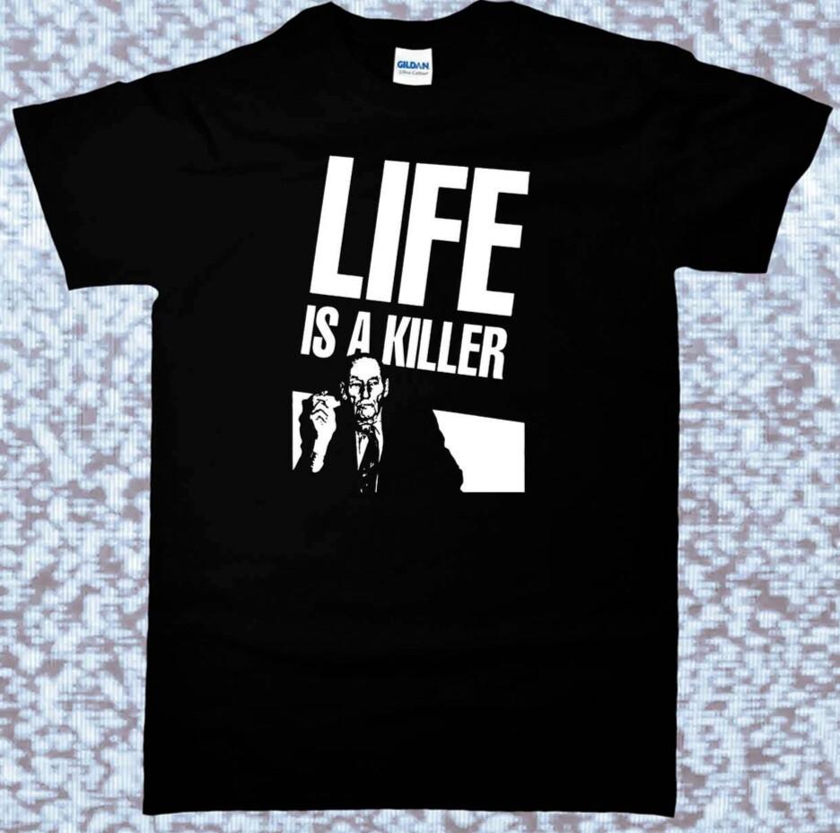 WILLIAM BURROUGHS Life is a KILLER Shirt book industrial kurt, Unisex Tee Unisex T-Shirt XXXL
