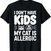 I Don’t Have Kids My Cat Is Allergic Funny Cat Meme T-Shirt(1)