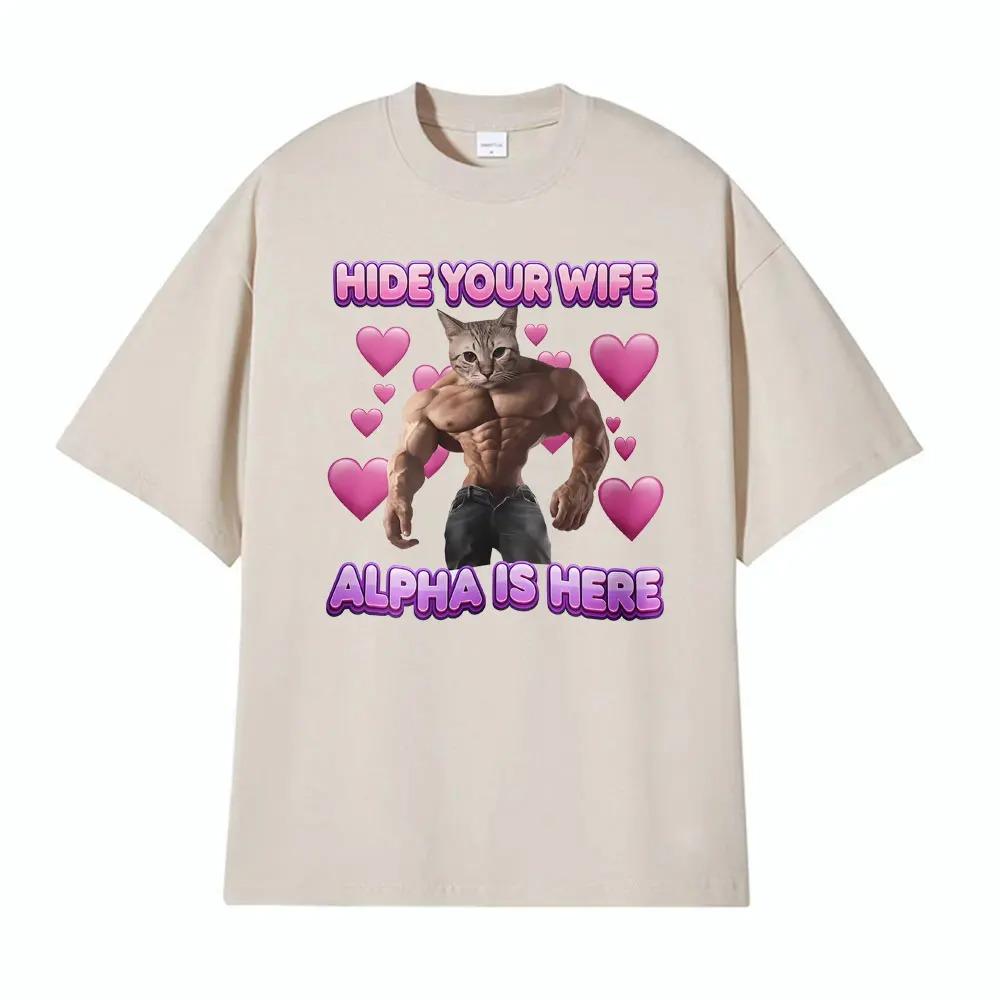 

Hide Your Wife Alpha Is Coming Funny Cat TShirt Unisex Cotton Loose Stylish Short Sleeve Casual Top Women And Men Tshirt 4XL