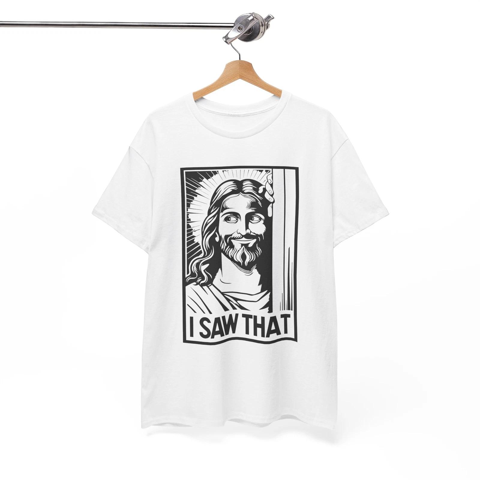 Jesus I Saw That Shirt | Smart & Funny Casual T-Shirt | Witty Sarcasm Apparel M