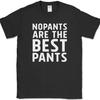Keine Hose ist die beste Hose T-Shirt Lustige Kleidung Humor Entspannungstag Neuheit T-Shirt