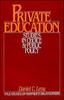 The Private Education : Studies In Choice and Public Policy Book
