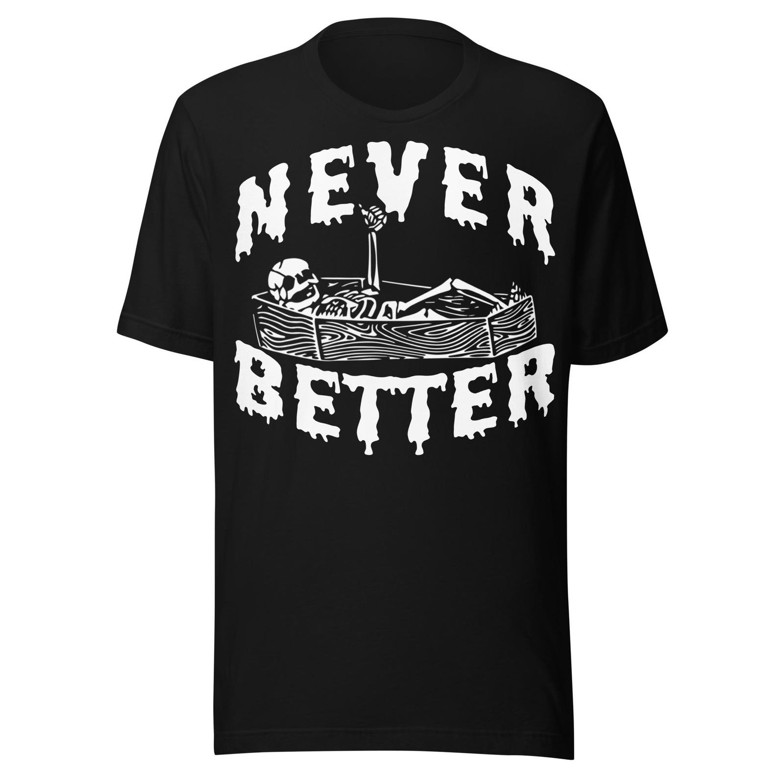 Never Better Skull Skeleton in The Coffin Dark Humor Occult t-shirt 2XL