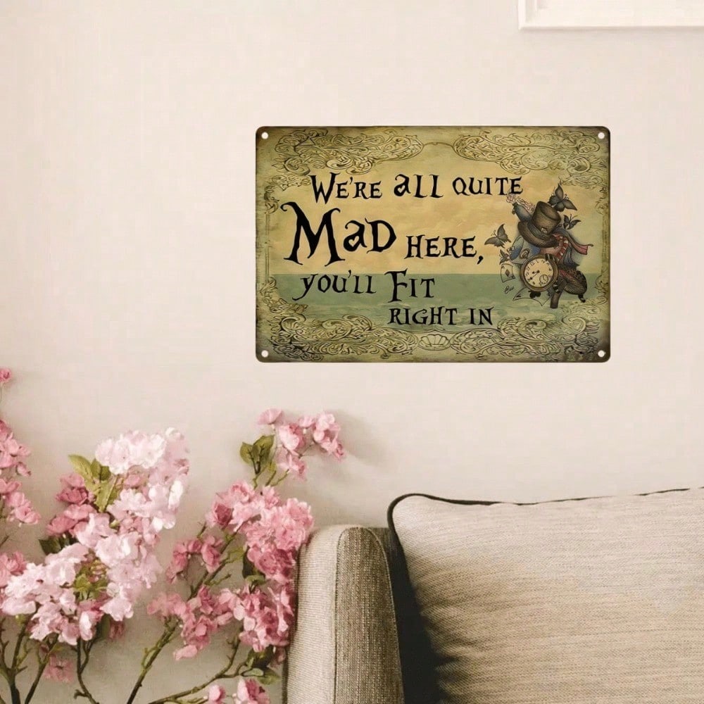 1pc Vintage Mad Hatter Movie Quote Aluminum Sign Wall Art For Home Decor