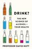 The Drink? : The New Science of Alcohol and Your Health Book
