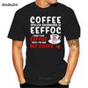 Men Funny T Shirt Fashion Tshirt Coffee Spelled Backwards Is Eeffoc I Dont Give Eeffoc Until Ive Had My Coffee Women Tshirt