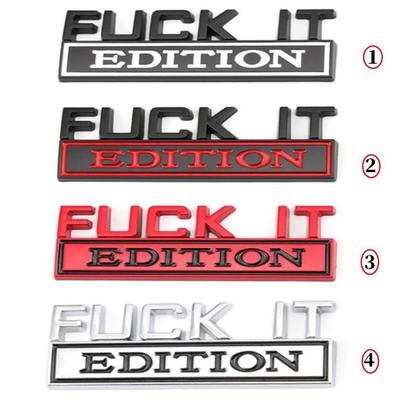 Fuck it Edition Emblem Stickers 3D kovový odznak Obtisky do auta Stylingové doplňky