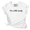Inkmeso I'm A Little Moody Graphic Printed Tee Top Quote Tshirt