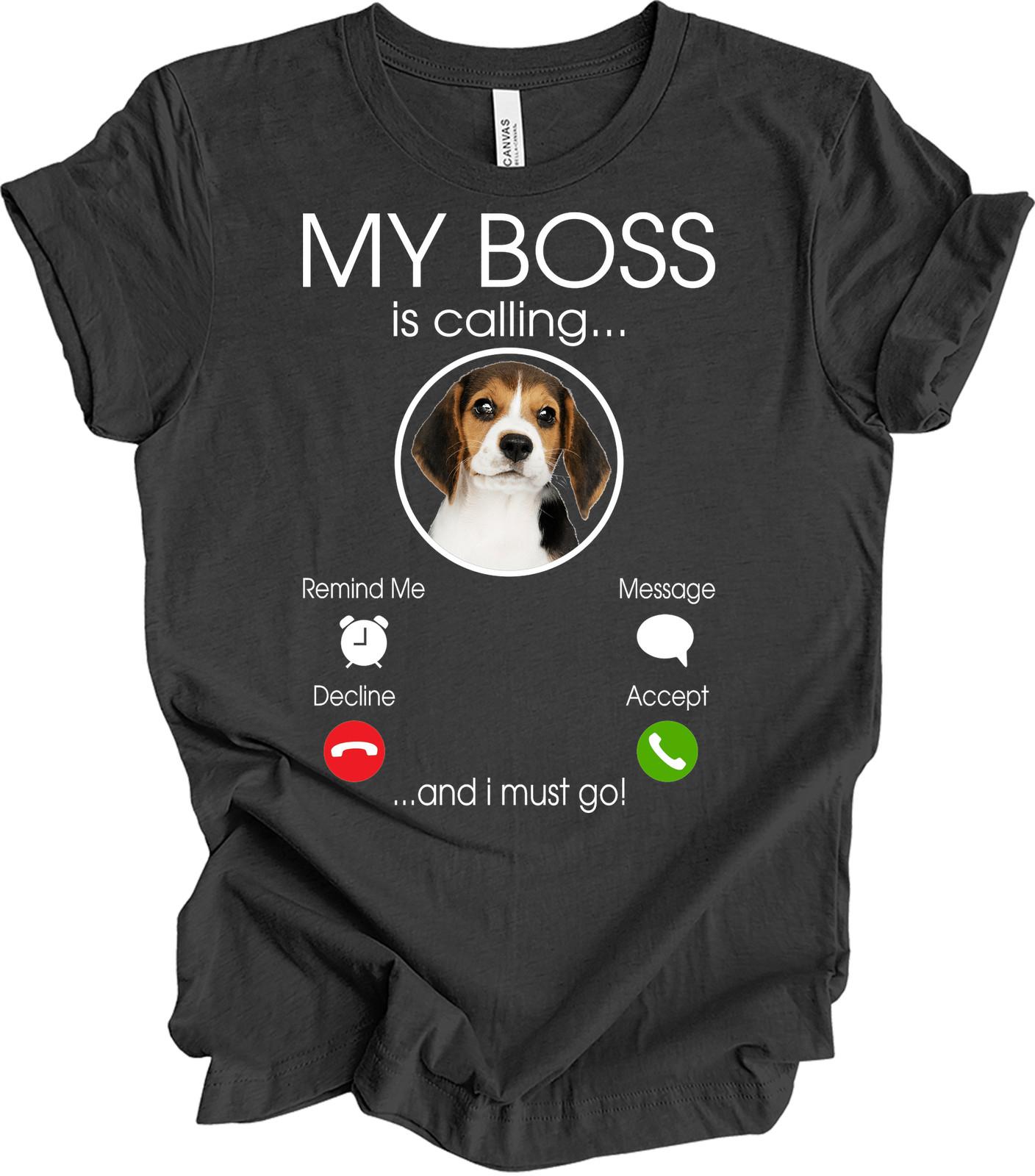 Funny Beagle Owner T-Shirt - My Boss Is Calling Design M