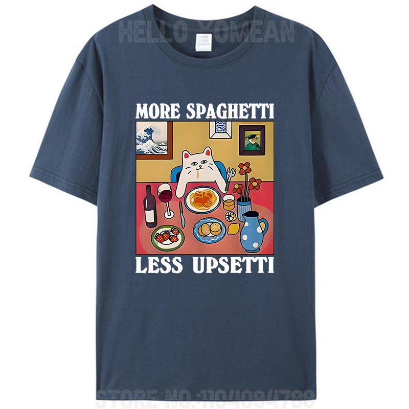 More Spaghetti Less Upsetti Upset Meme Unisex Teens Men's Women T-Shirt Clothing Cotton Family Oversized Tees Shirts Tops Gifts