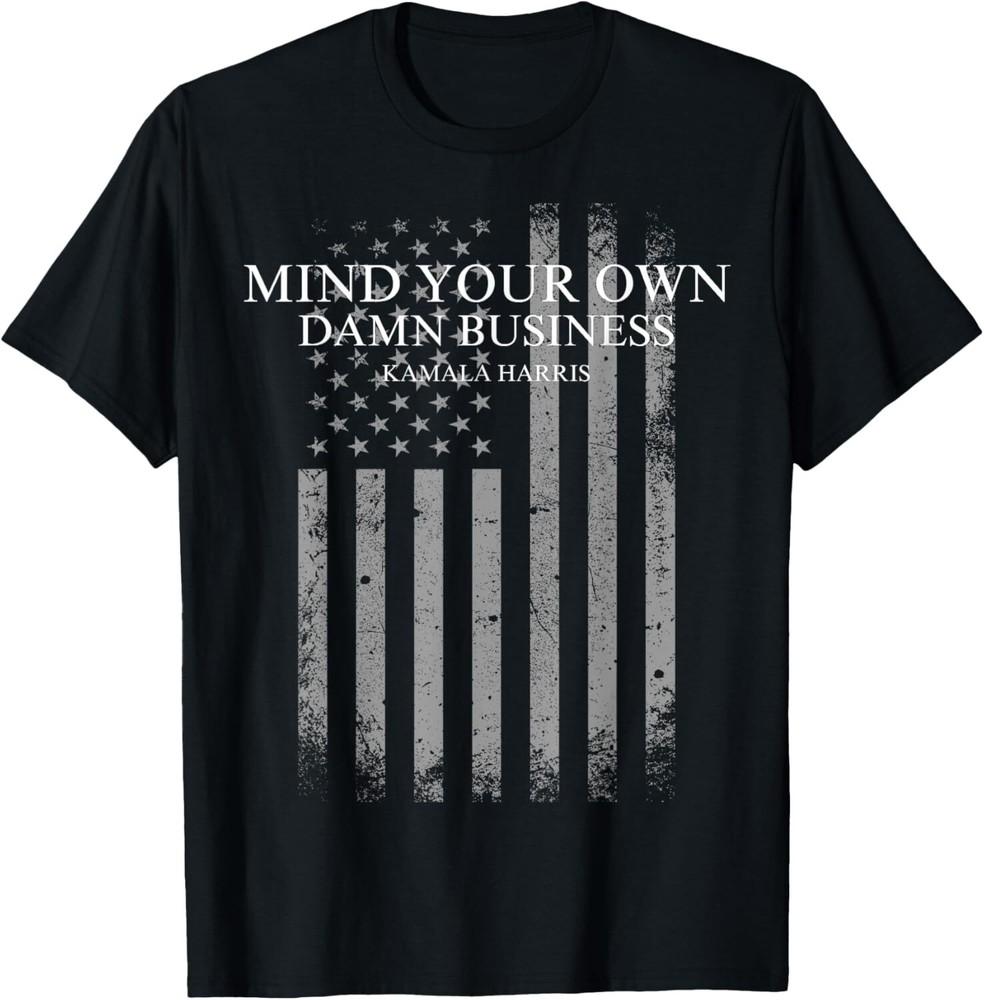 

Mind Your Own Damn Business Kamala Harris Waltz 2024 Voting New T-Shirt Unisex T-Shirt S