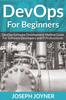 Kniha DevOps For Beginners : DevOps Software Development Method Guide For Software Developers and IT Professionals