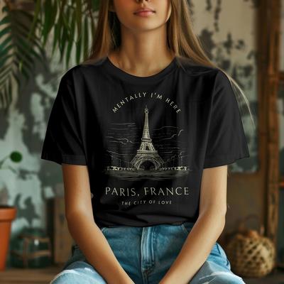 Parisian Vibes Unisex Tee - Mentally I'm Here, Paris Eiffel Tower T-shirt