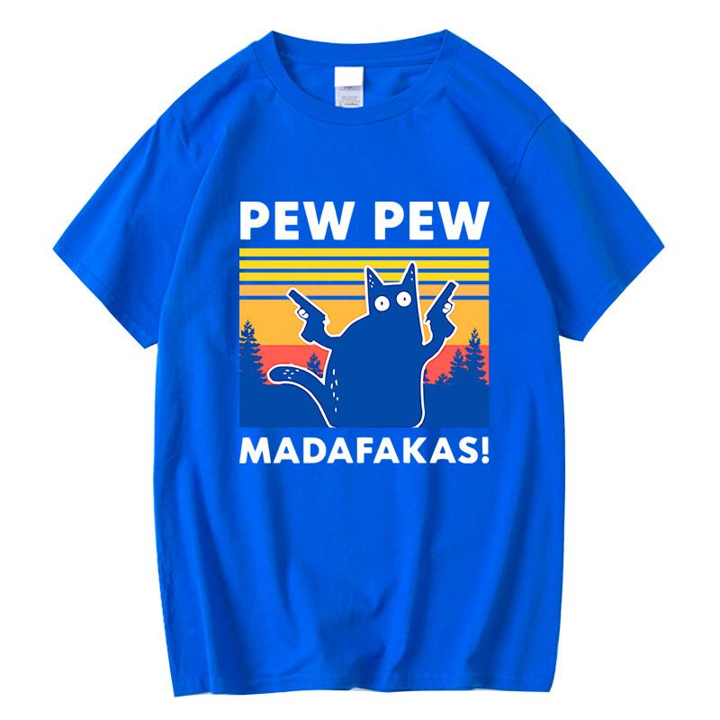 Pew Pew Madafakas Tshirt Men Short Sleeve Novelty Funny Cat T Shirt Cotton Loose Top Shirts Tee TShirt Summer Casual Loose Male