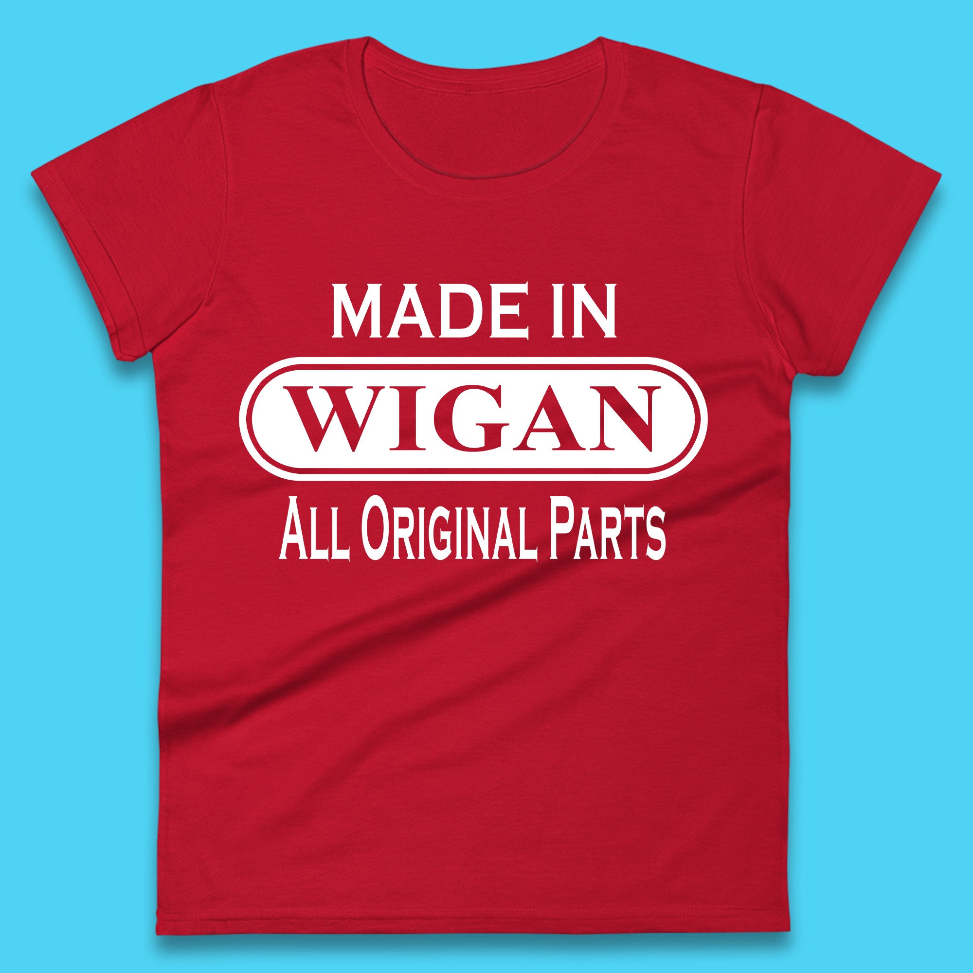 Made In Wigan All Original Parts Vintage Retro Birthday Town In Greater Manchester, England Gift Womens Tee T Shirt Mens Tops Unisex Top S