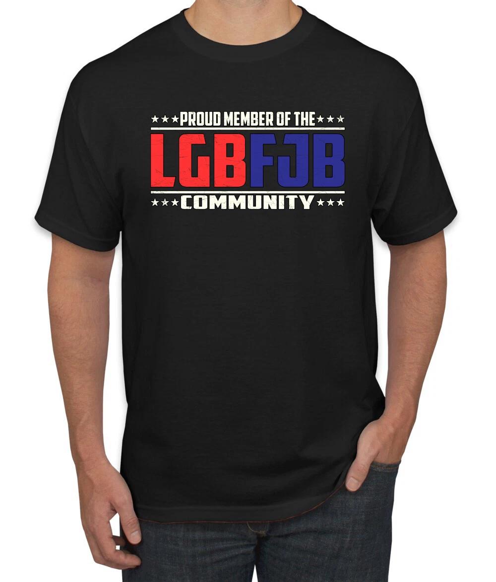 Proud Member Of The LGBFJB Community Political Men Graphic T- Shirt M