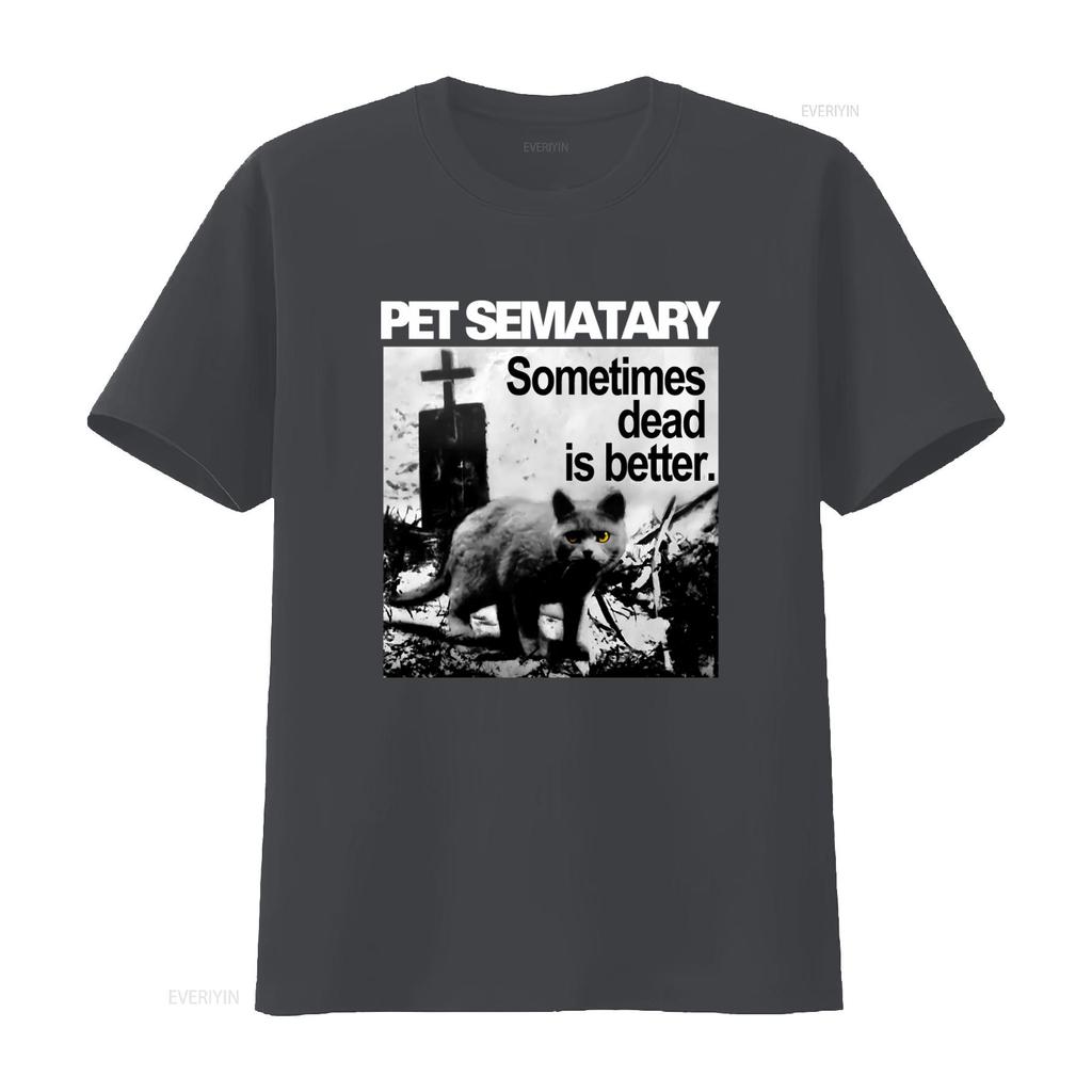 Retro Horror Pet Sematary T Shirt Sometimes Dead Is Better Design Vintage Washed Graphic Breathable Casual Fashion Streetwear