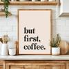 Aber Zuerst Kaffee Trinken Druck Poster Modern Minimalistisch Buchstabe Leinwandbild für Kaffeeecke Wandkunst Heimdekoration