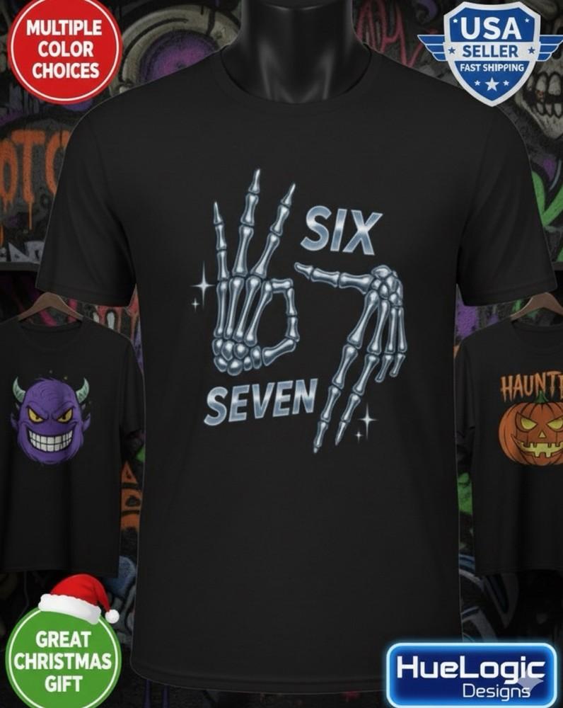 Six Seven Protocol Skeleton Hand Shirt 6 7 Tee | Skeleton Fingers Sign T-Shirt Unisex T-Shirt XXXXL