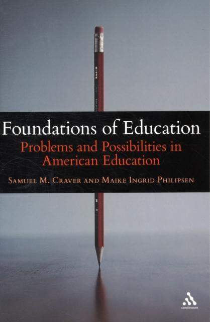 The Foundations of Education : Problems and Possibilities In American Education Book