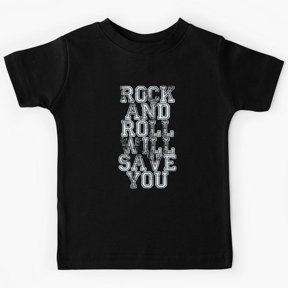 Rock and Roll Will Save You. Rock gift Kids T-Shirt 120