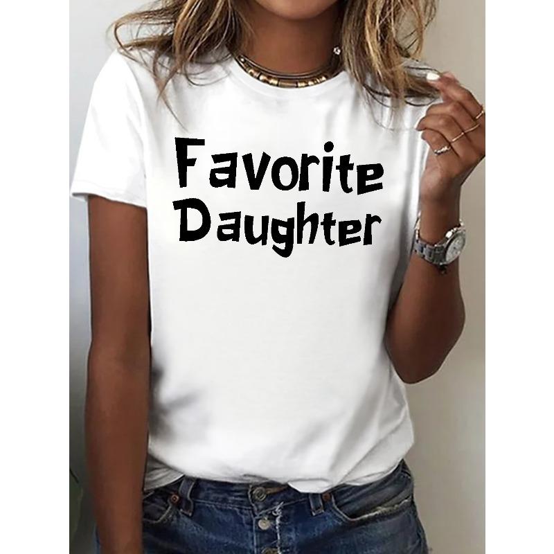 Women Favorite Daughter Text Art T-Shirt Crew Neck Short Sleeve Spring Summer Casual Top