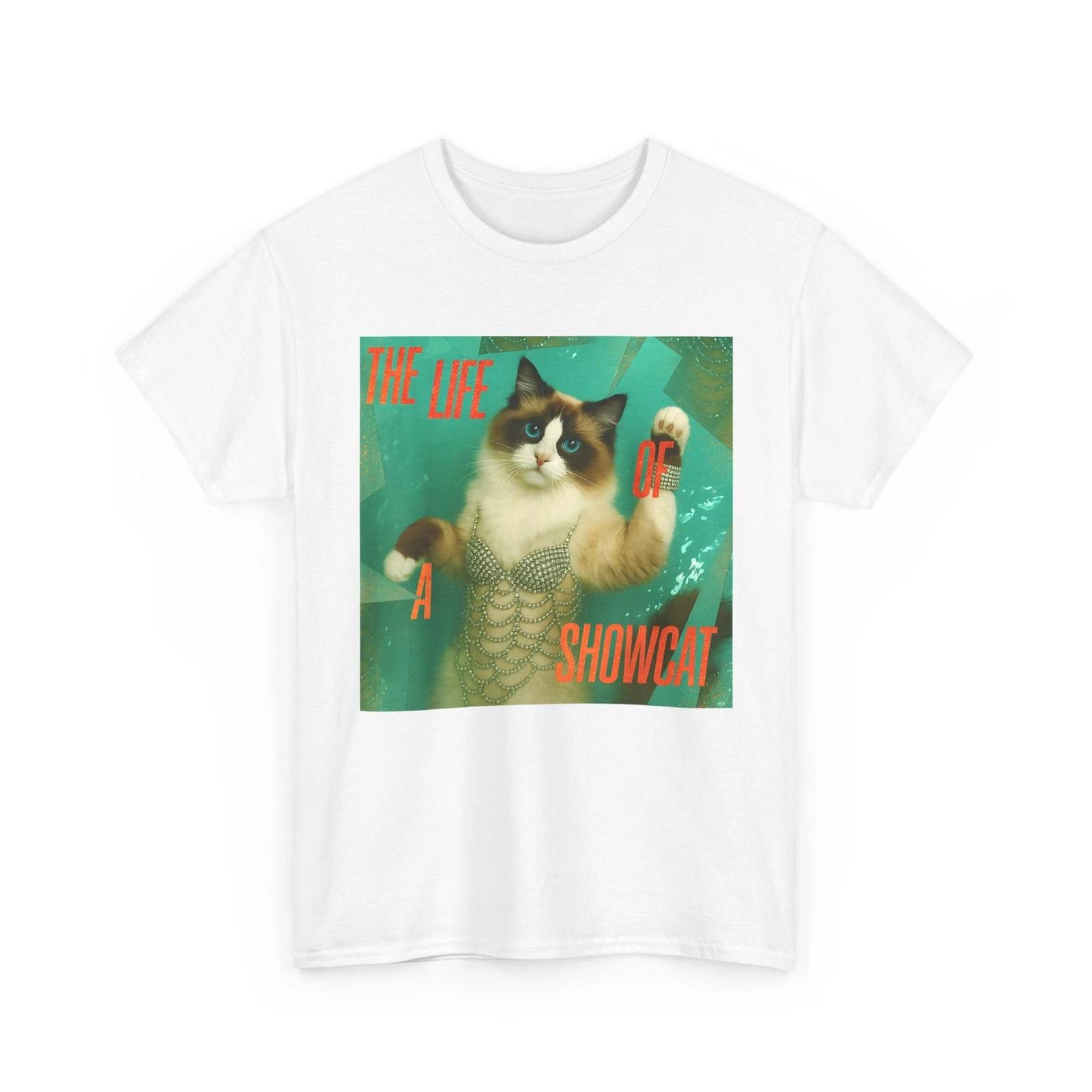 The Life of a ShowcaT shirt, Showcat Funny T shirt 3XL