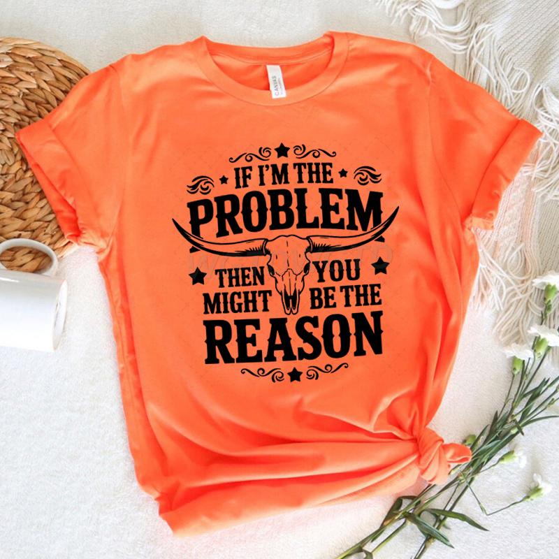 If Im The Problem Print Tshirts For Women Funny Saying Shirt Summer Short Sleeve Casual Tops Funny Ladies Round Neck Tops