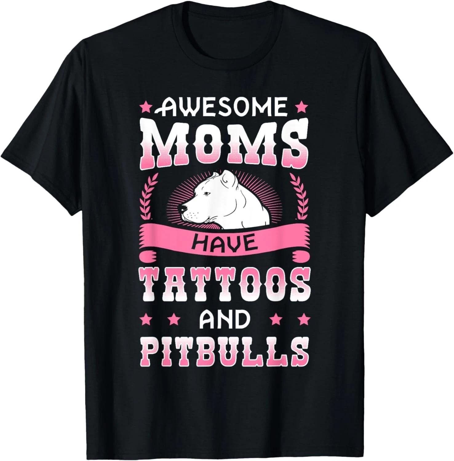 Awesome Moms Have Tattoos And Pitbulls Pit Bull Terrier Tee Gift Unisex T-Shirt M