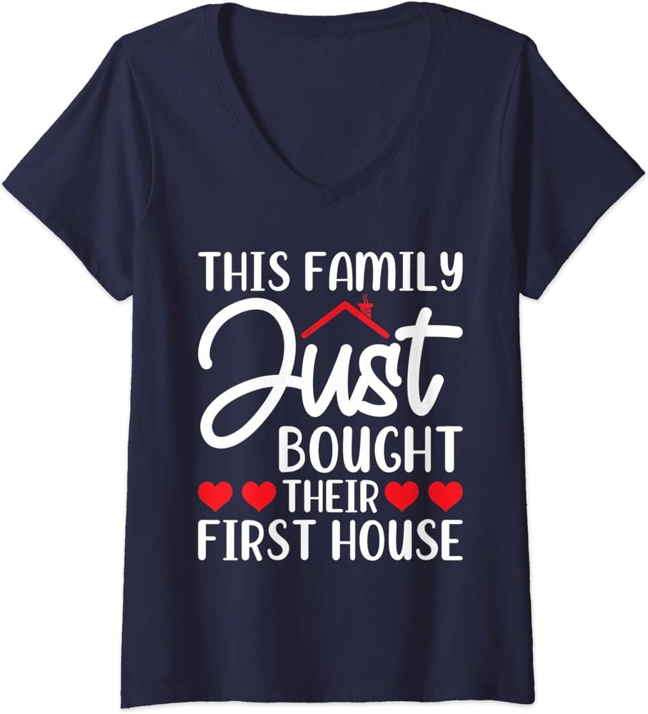 This Family Just Bought Their First House New Ladies  V-Neck Tshirt Unisex T-Shirt XXXL