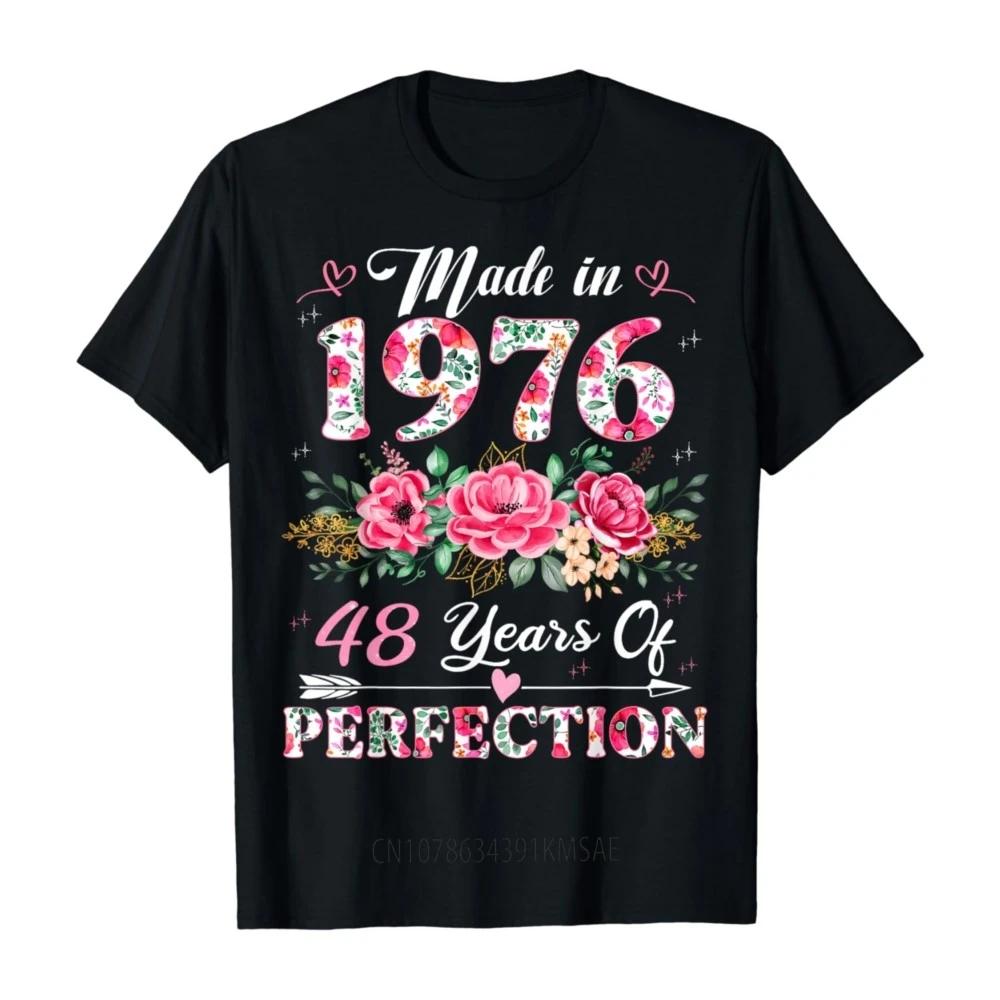 Funny Birthday Gifts 48 Year Old Made In 1976 Floral 48th Women Custom Printed T-Shirt Streetwear Graphic T Shirts