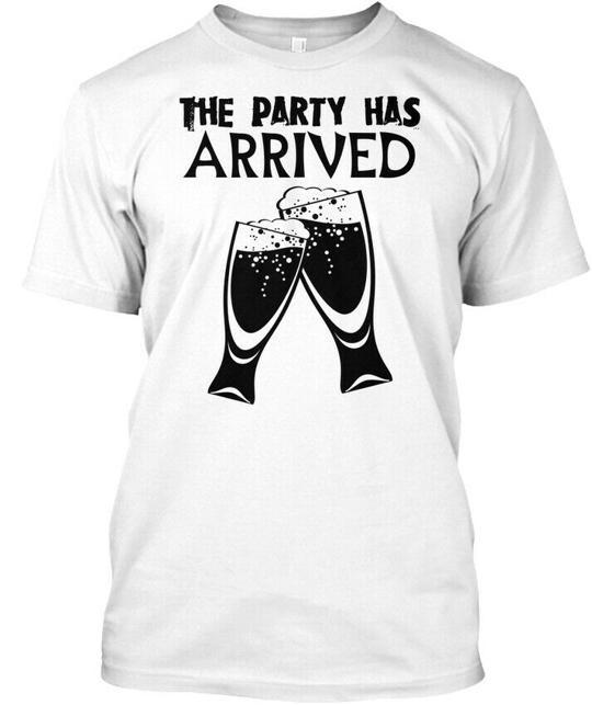 The Party Has Arrived Exciting Fun T-Shirt Made in the USA Size S to 5XL 3XL
