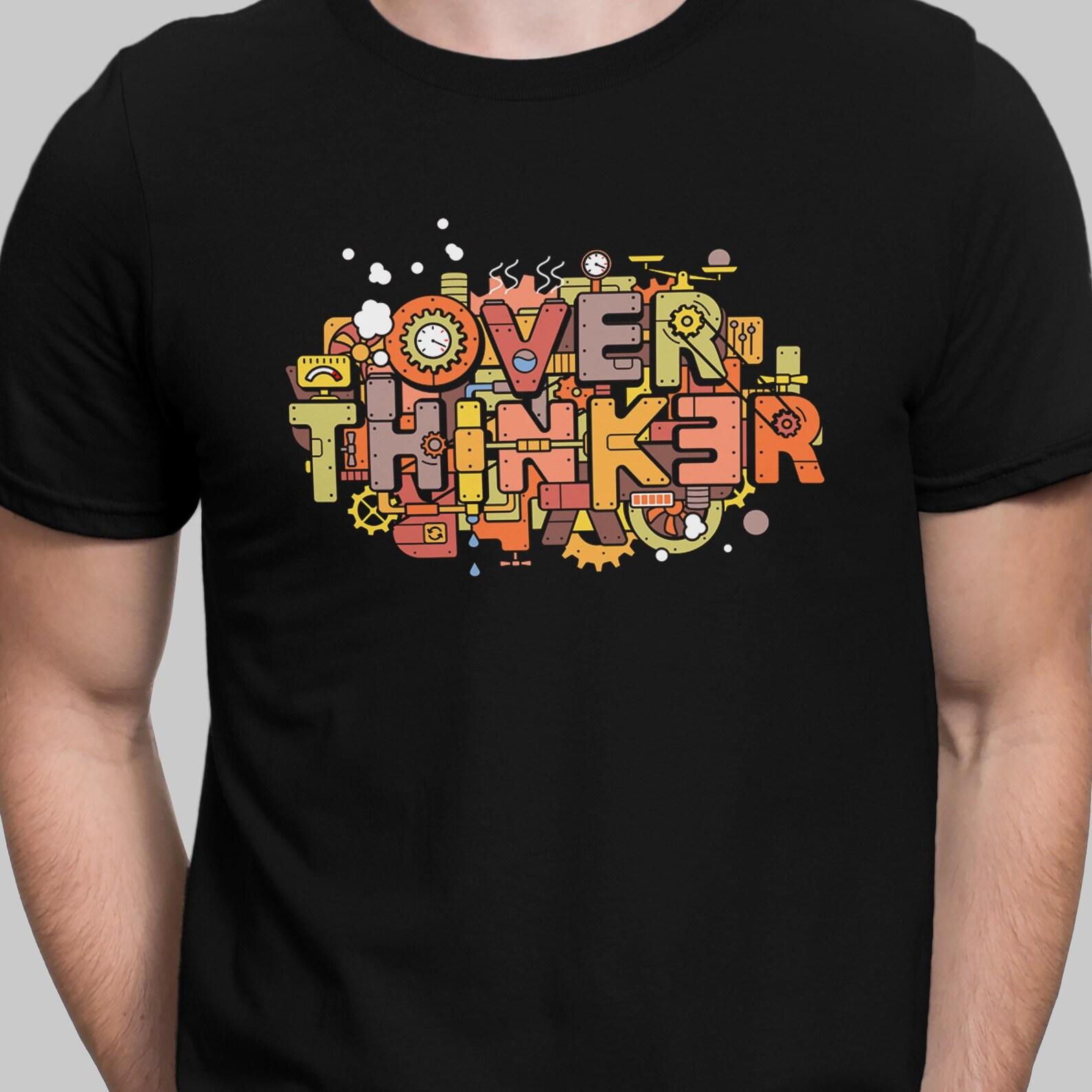 Overthinker T Shirt Funny Overthinking Anxiety T-shirt Stress Shirt 2XL