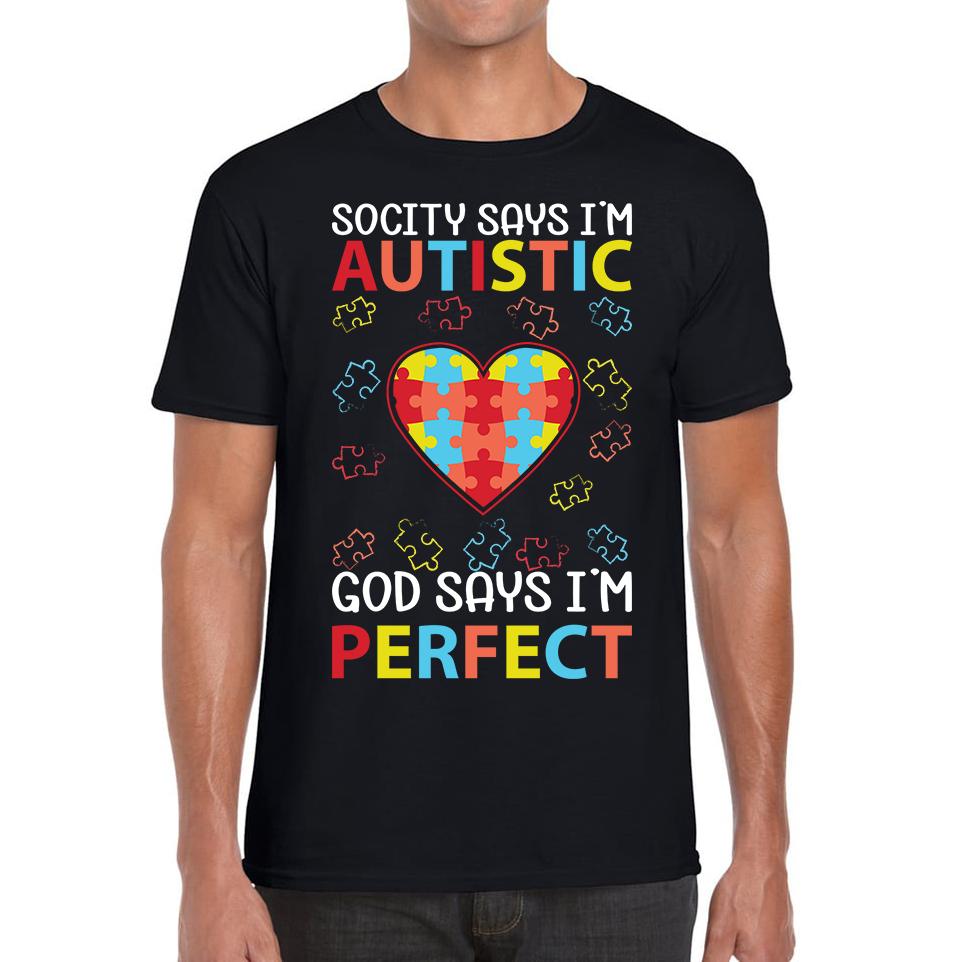 Society Says I m Autistic God Says I m Perfect Autism Awareness Unisex Mens T Shirt Womens Tops Tees 2XL