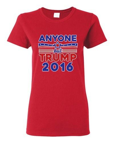 Ladies Anyone But Trump 2016 Election Campaign President Support DT T-Shirt Tee Unisex T-Shirt L