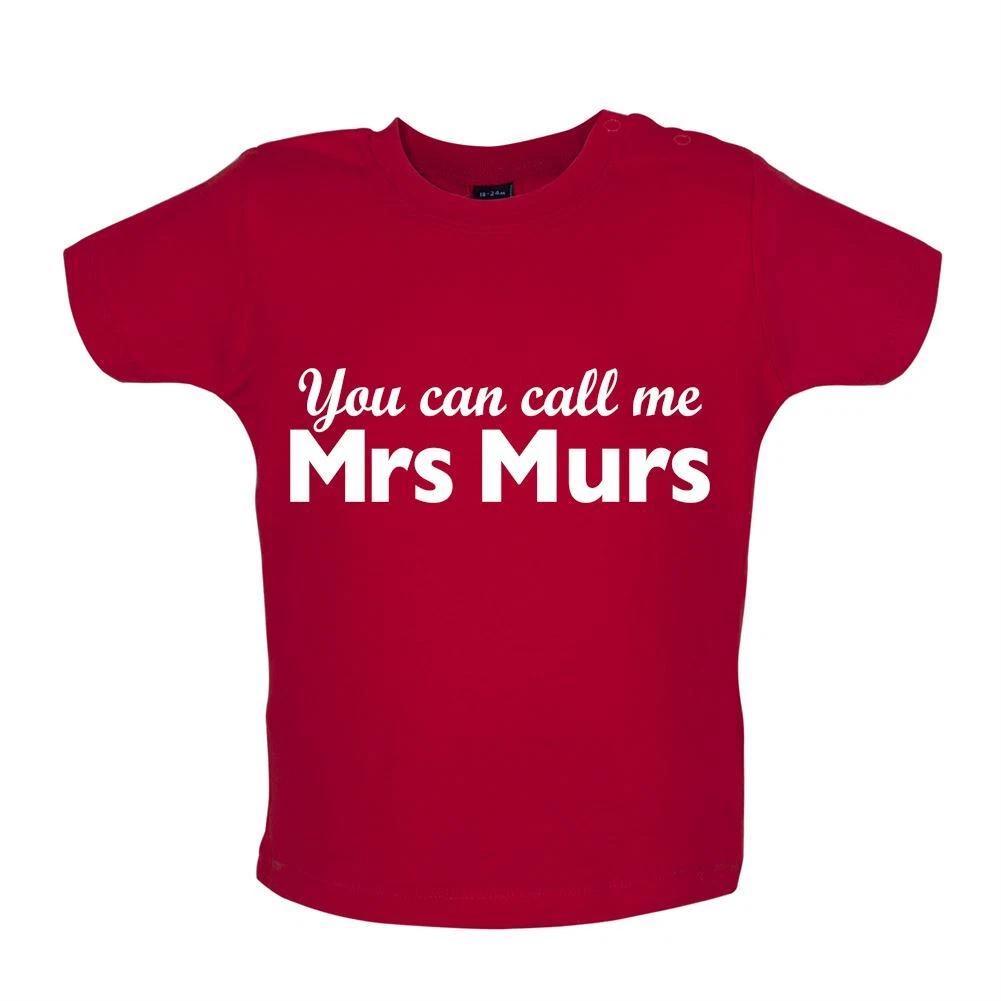 

You Can Call Me Mrs Murs - Baby Kids Boys Girls Unisex T-Shirt / Babygrow - Singer Pop Music TV Gift 100