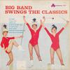 LP-skiva OKÄND ARTIST Big Band Swings The Classics R0027 Riviera Records 1959 US Jazz Begagnad
