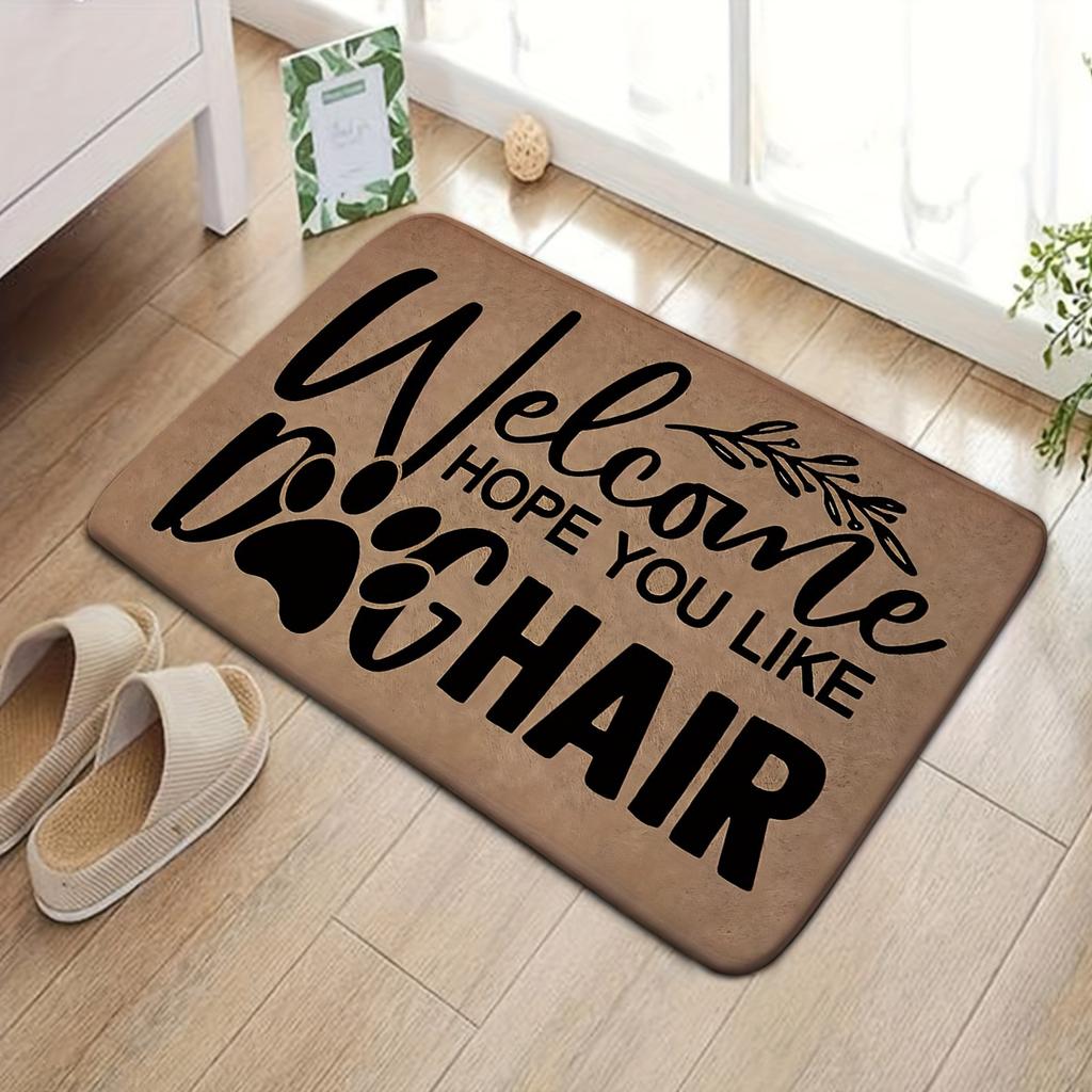 Welcome Hope You Like Dog Hair Doormat Paw Print Funny Quote Entry Mat Brown Decorative Floor Rug for Home Living Room Bedroom