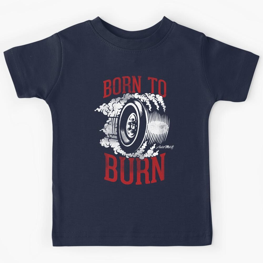 Born to Burn Kids T-Shirt 170