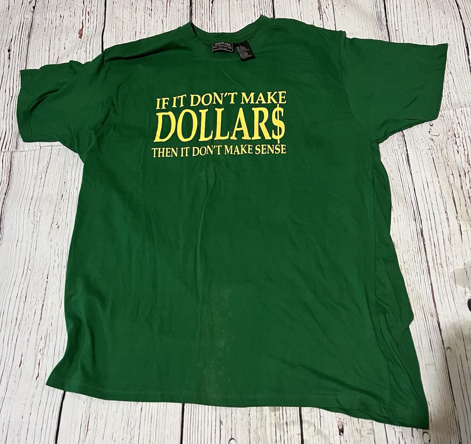 Highland Outfitters If It Don’t Make Dollars Then It Don’t Make Sense XL Defect S