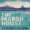The Marsh House by Zoe Somerville Paperback Book 9781838934668