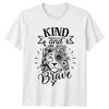 Kind And Brave Lion Floral Graphic TShirt Slogan Quote Tee