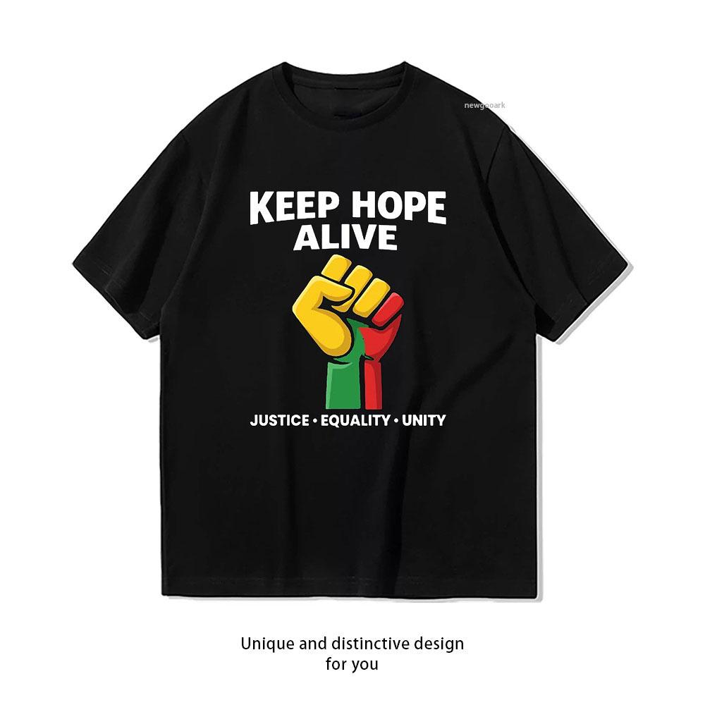 Inspirational Keep Hopes Alive Black History Pride tshirt Women Unisex Casual cotton graphic t shirts Adult fashion streetwear S