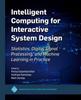 Книга Intelligent Computing for Interactive System Design : Statistics, Digital Signal Processing and Machine Learning In Practice