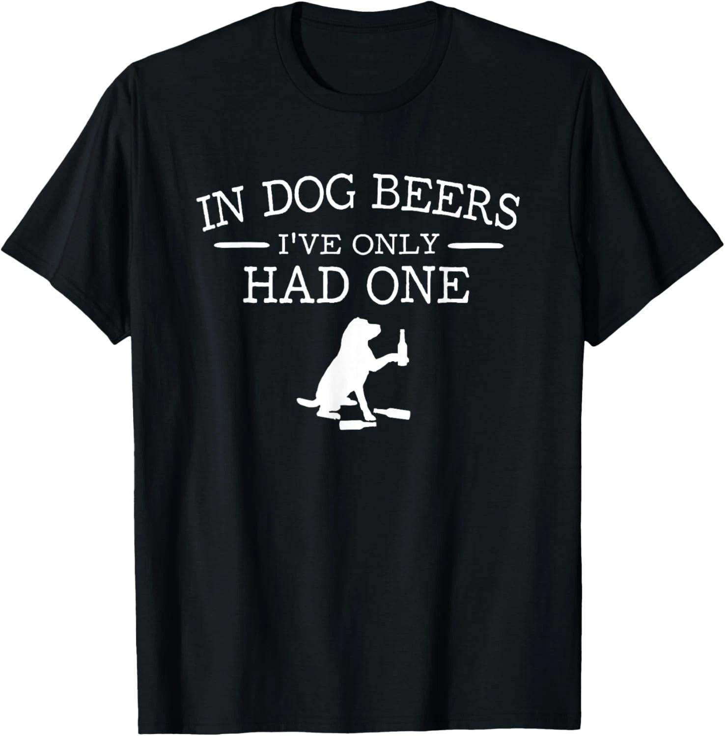 

in Dog Beers I_ve only had one Gift Unisex T-Shirt 3XL