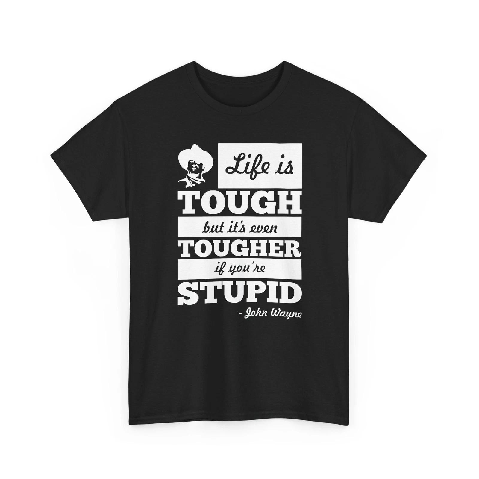 Life is Tough Tougher If Stupid Quote Unisex Heavy Cotton TShirt 3XL